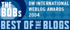 The BOBs - BEST OF THE BLOGS - Deutsche Welle International Weblog Awards 2004